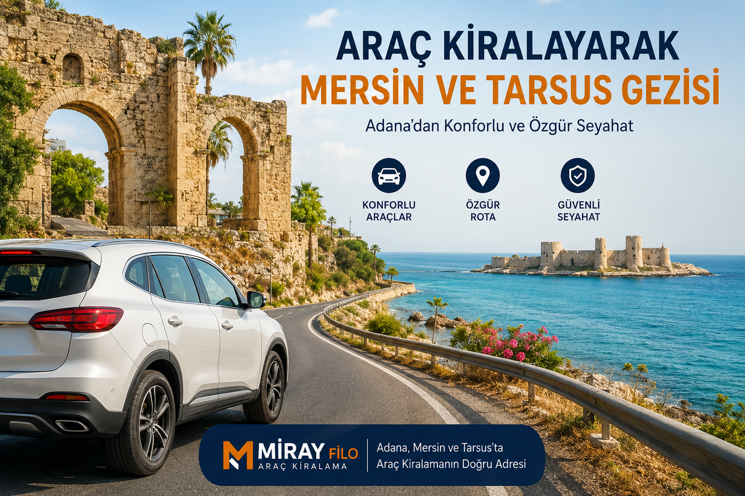 Araç Kiralayarak Mersin ve Tarsus Gezisi | Adana’dan Konforlu Seyahat Rehberi